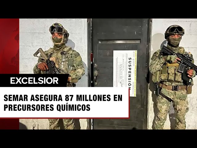 Revés al ‘Mayo Zambada’; Semar asegura 87 millones en precursores químicos