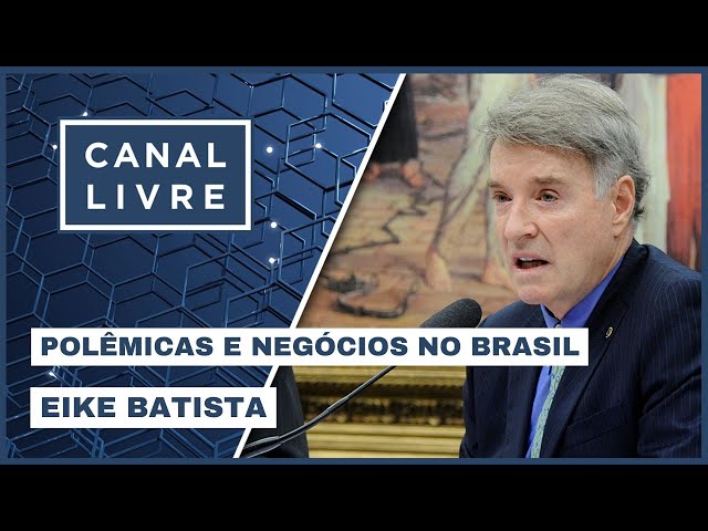 EIKE BATISTA I CANAL LIVRE