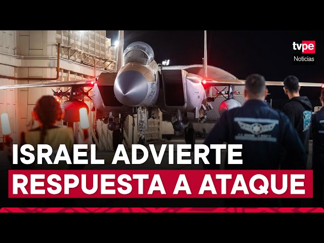 Israel advierte respuesta contundente tras ataque de Irán