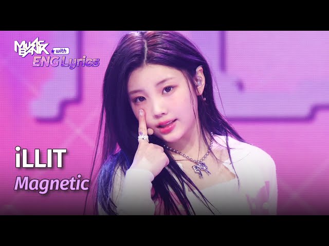 ILLIT (아일릿) - Magnetic [ENG Lyrics] | KBS WORLD TV 240412