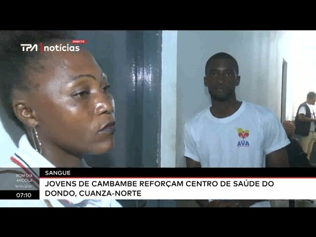 ⁣Sangue - Jovens de Cambambe reforçam centro de saúde do Dondo, Cuanza-Norte