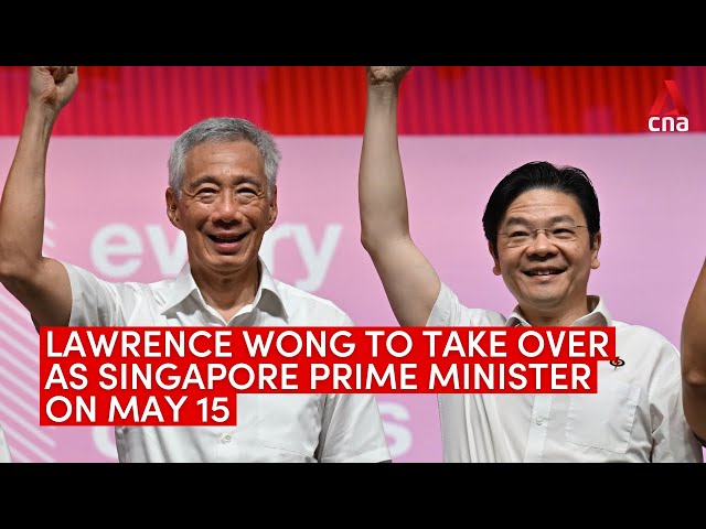 Lawrence Wong to take over as Singapore Prime Minister from Lee Hsien Loong on May 15