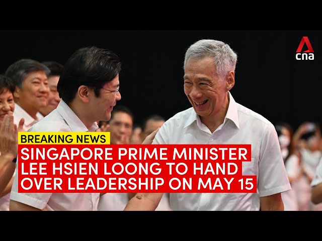 ⁣Singapore Prime Minister Lee Hsien Loong to hand over leadership to Lawrence Wong on May 15