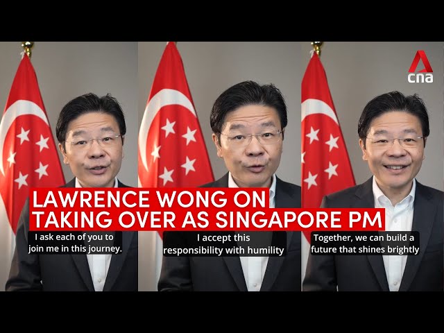 Lawrence Wong on taking over as Singapore Prime Minister from Lee Hsien Loong on May 15