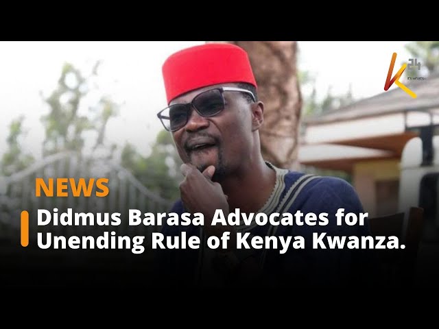 ⁣Didmus Barasa Advocates for Unending Rule of Kenya Kwanza.