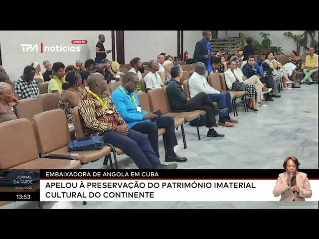 Embaixadora de Angola em Cuba apelou à preservação do património imaterial cultural do continente