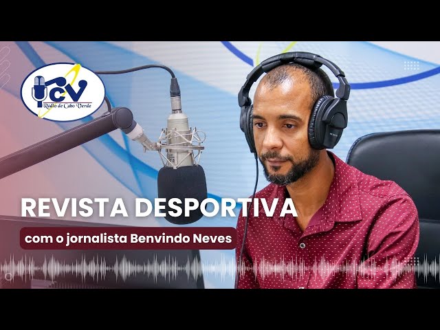 Revista Desportiva | 15 de Abril de 2024 com o jornalista Benvindo Neves