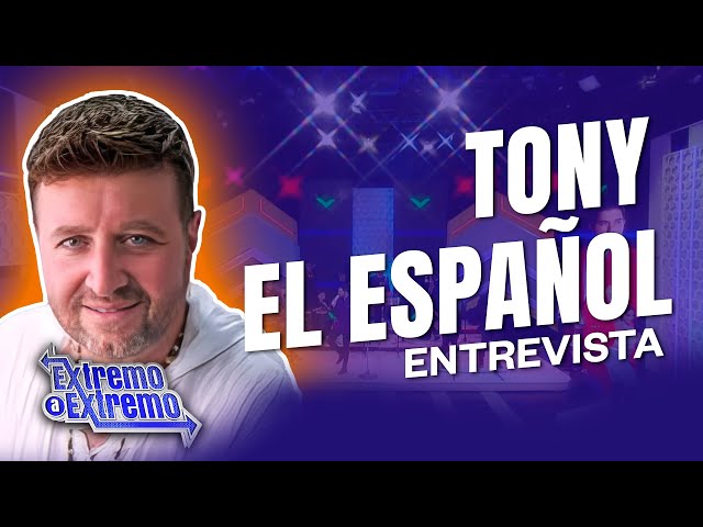 Entrevista a Tony el Español | Extremo a Extremo