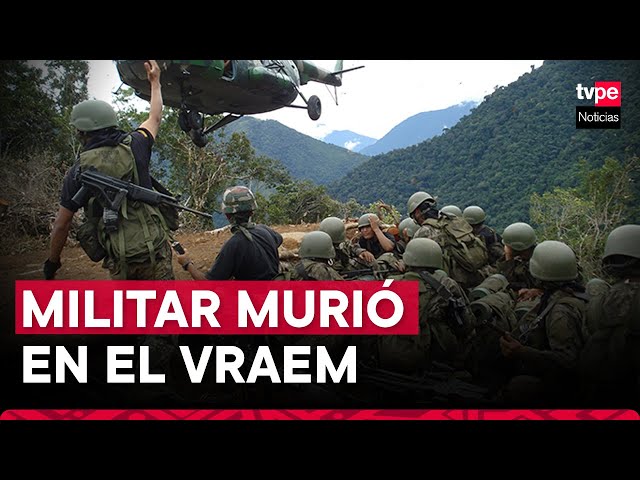 Militar murió tras enfrentamiento con remanentes terroristas de Sendero Luminoso en el VRAEM