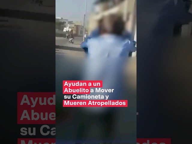 Ayuda a un abuelito a mover su camioneta y muere atropellado - N+ #Shorts