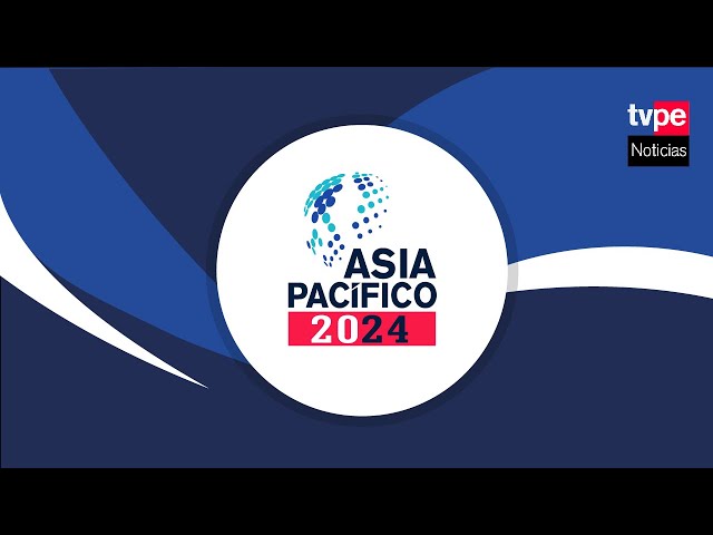 TVPerú Noticias EN VIVO: "Asia Pacífico 2024", hoy lunes 15 de abril del 2024 - APEC