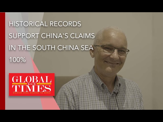 Historical records support China's claims in the South China Sea 100%: UK scholar