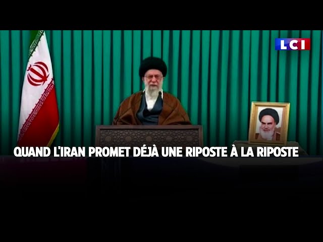 Quand l'Iran promet déjà une riposte à la riposte