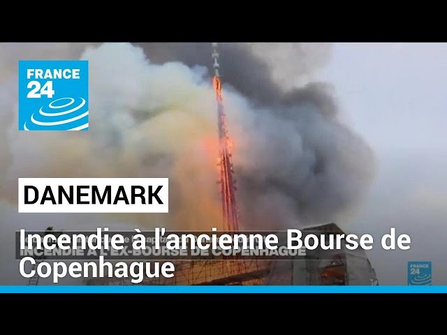 ⁣Danemark : incendie à la vieille Bourse de Copenhague • FRANCE 24