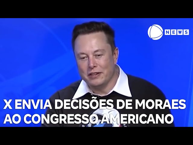 X envia decisões de Moraes ao Congresso americano