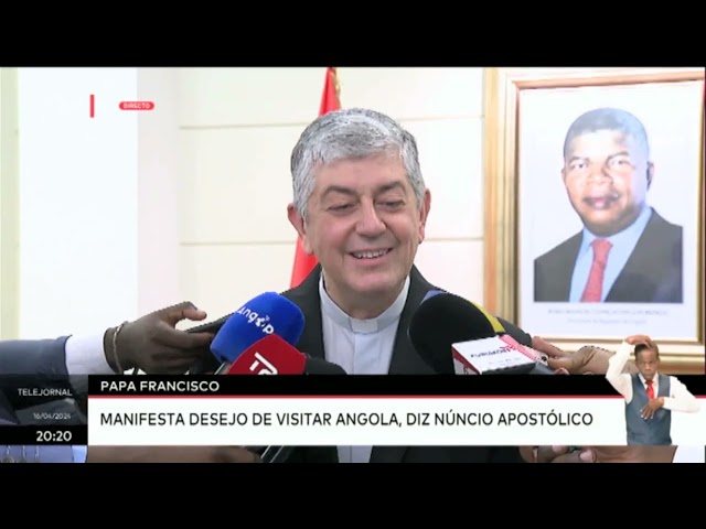 Papa Francisco manifesta desejo de visitar Angola, diz Núncio Apostólico
