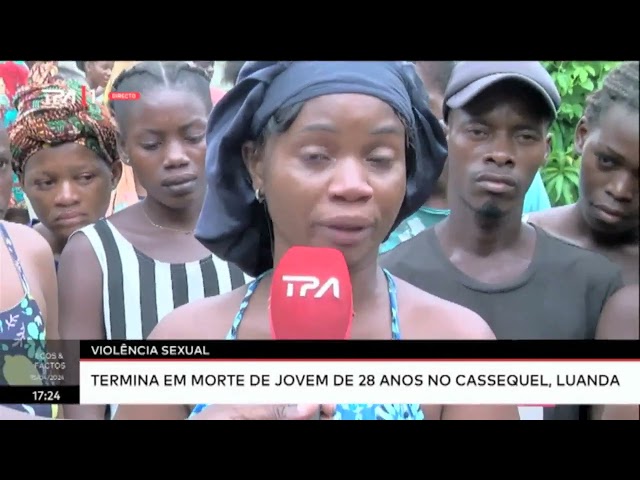 Violência Sexual termina em morte de jovem de 28 anos no Cassequel, Luanda