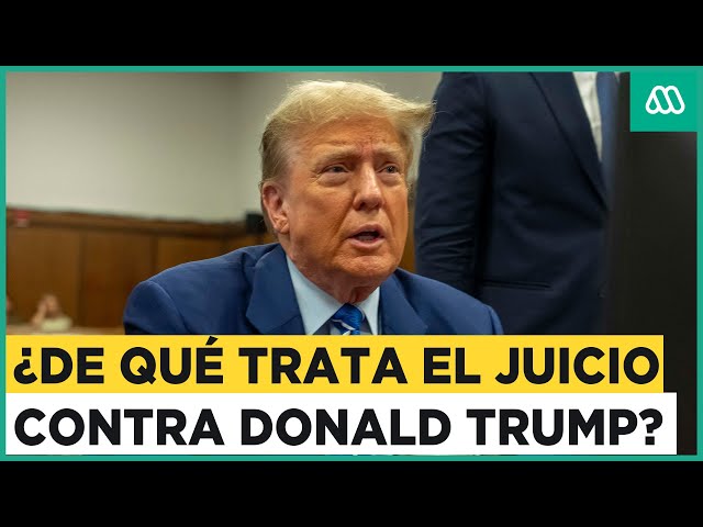 Las claves del juicio penal contra Trump: Analista internacional comenta los detalles del caso