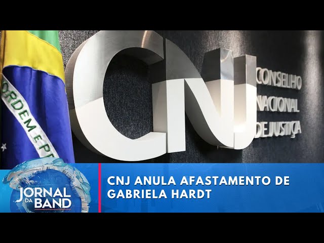 CNJ anula afastamento de Gabriela Hardt | Jornal da Band