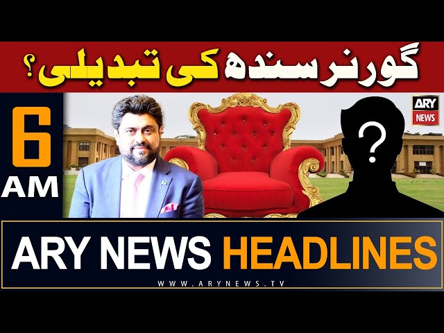 ARY News 6 AM Headlines | 17th April 2024 | Governor Sindh Ki Tabdeeli