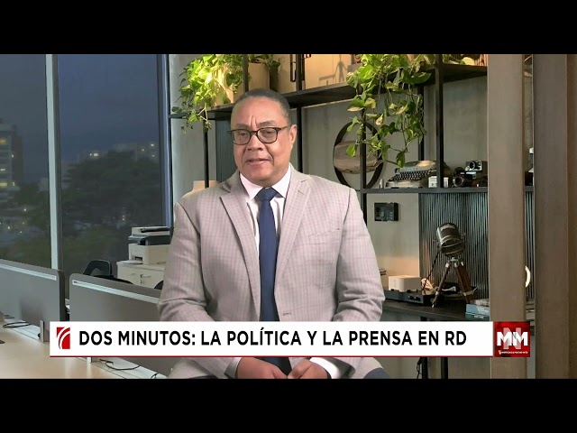 Dos Minutos: La política y la prensa en RD.
