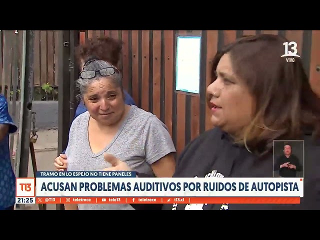 Acusan problemas auditivos por ruidos de autopista en Lo Espejo