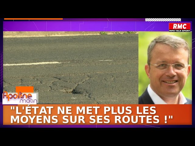 Routes en mauvais état : "L'État ne met plus les moyens sur ses routes", déplore Fran