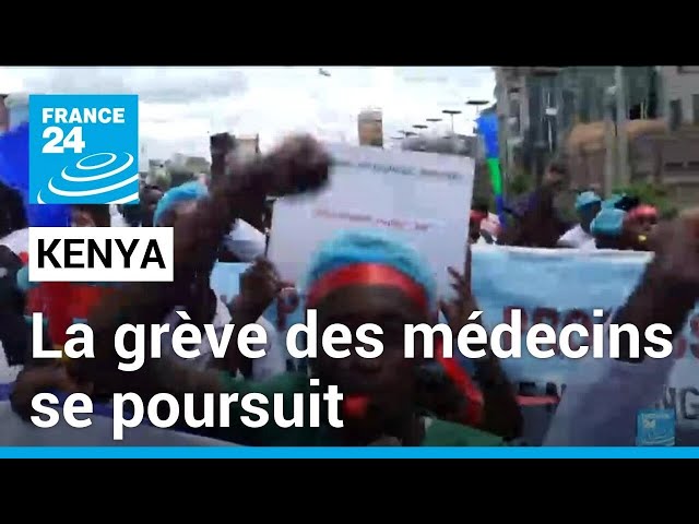 ⁣Kenya : La grève des médecins se poursuit • FRANCE 24