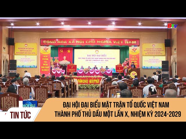 ⁣Đại hội đại biểu Mặt trận tổ quốc Việt Nam Thành phố Thủ Dầu Một lần X, nhiệm kỳ 2024-2029