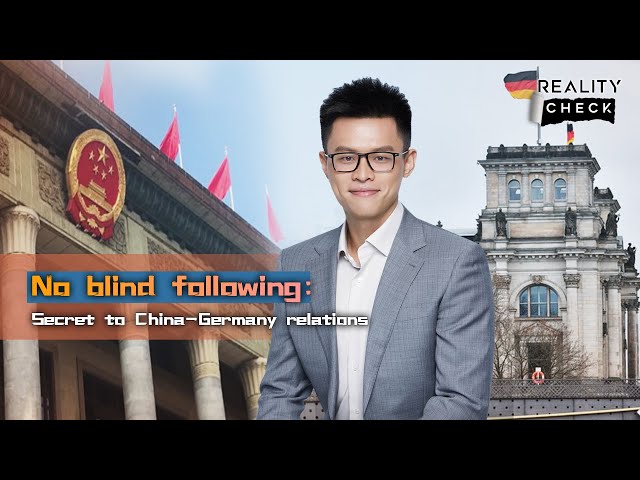 No blind following: Secret to China-Germany relations