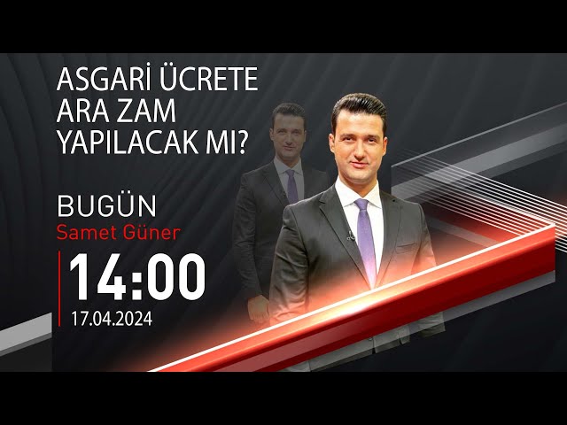  #CANLI | Samet Güner ile Bugün | 17 Nisan 2024 | HABER #CNNTÜRK