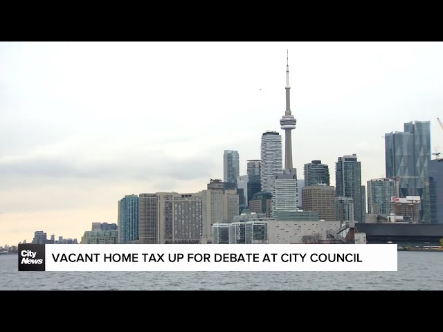 Toronto vacant home tax up for debate at city council
