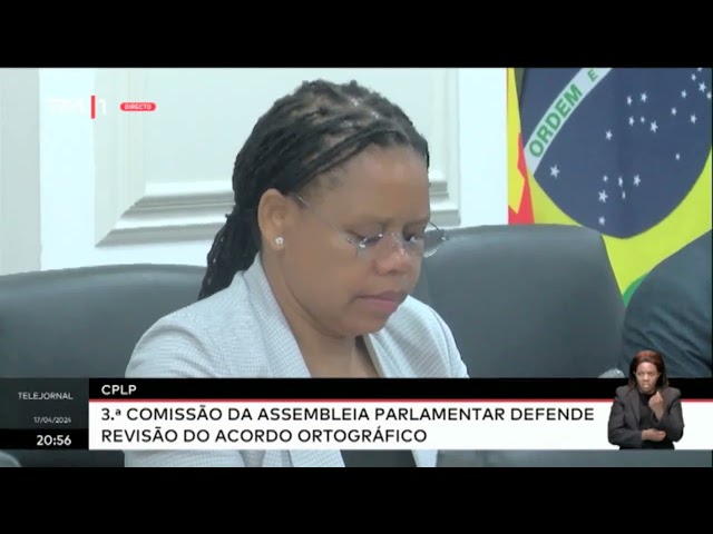 CPLP 3ª Comissão da Assembleia Parlamentar defende revisão do acordo Ortográfico