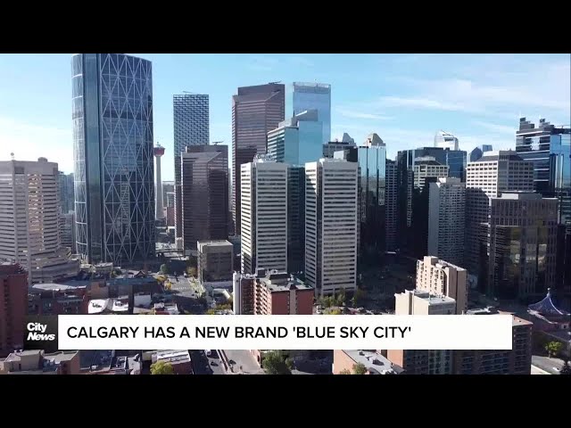 Calgary has a new brand 'Blue Sky City'