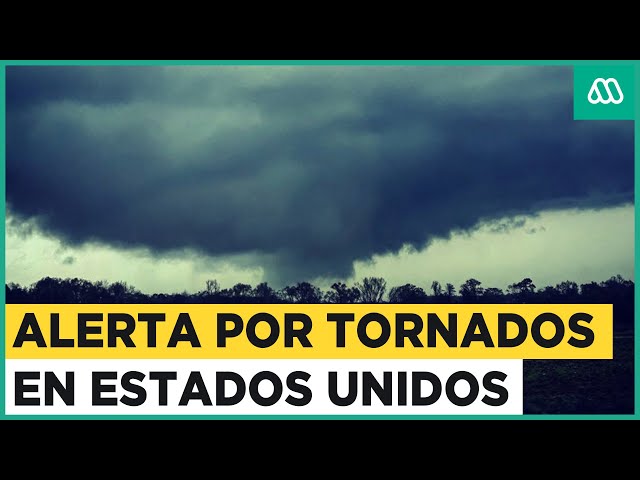 Alerta por tornados en Estados Unidos: Graves tormentas afectan a Norteamérica