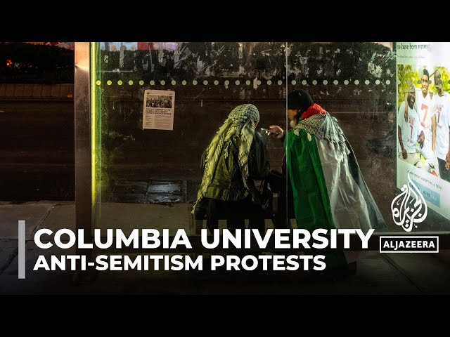 Columbia University protests: Accusations of anti-Semitism on campus