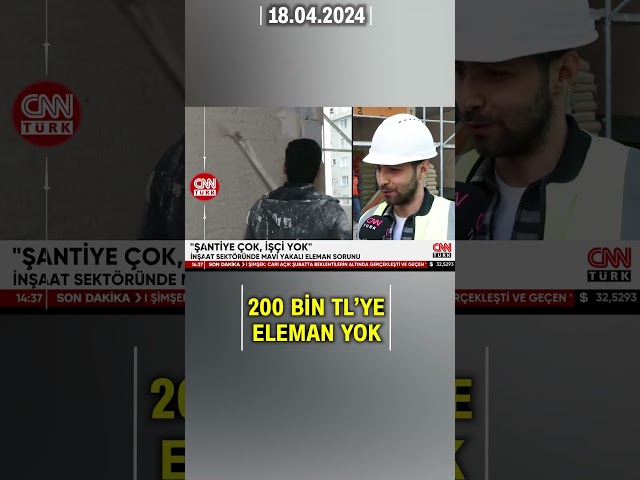 ⁣200 Bin Liraya Usta Yok! İnşaat Sektöründe Mavi Yakalı Eleman Sorunu CNN TÜRK