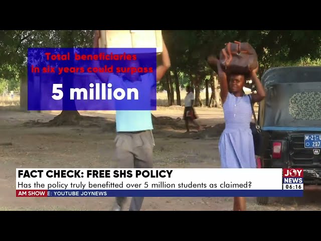 Fact Check: Free SHS; Has the policy truly benefited over 5 million students as claimed?