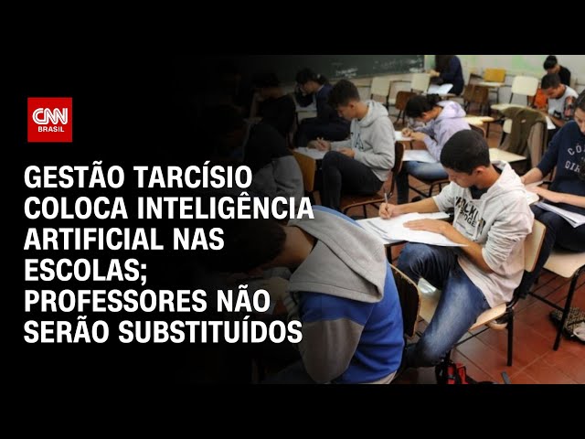 Gestão Tarcísio coloca IA nas escolas; professores não serão substituídos | CNN NOVO DIA