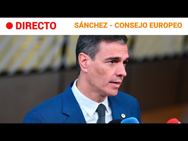 UE  EN DIRECTO: SÁNCHEZ comparece tras terminar la CUMBRE EUROPEA EXTRAORDINARIA  | RTVE
