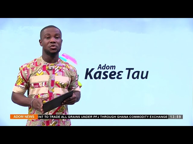 Kasie Tau At 1:55 PM on Adom TV (18-04-24)