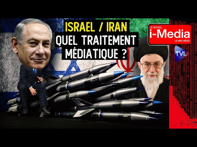 ⁣Israël / Iran : les médias dans quel camp ? - Le Nouvel I-Média - TVL
