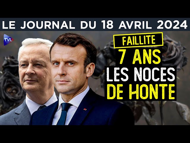 La faillite du système Macron - JT du jeudi 18 avril 2024