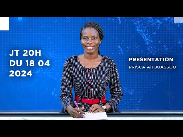 JT du Jeudi 18 Avril 2024 sur Prime News TV Bénin