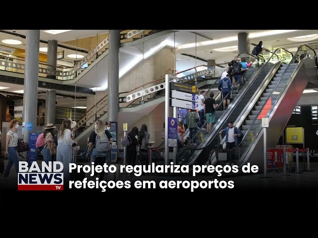 Comissão aprova projeto que limita preços em aeroportos | BandNewsTV