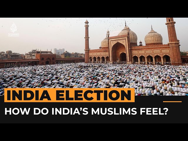 How do Muslims in India feel about the general election? | Al Jazeera Newsfeed