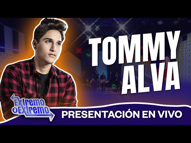 Tommy Alva Presentación Musical en vivo | Extremo a Extremo