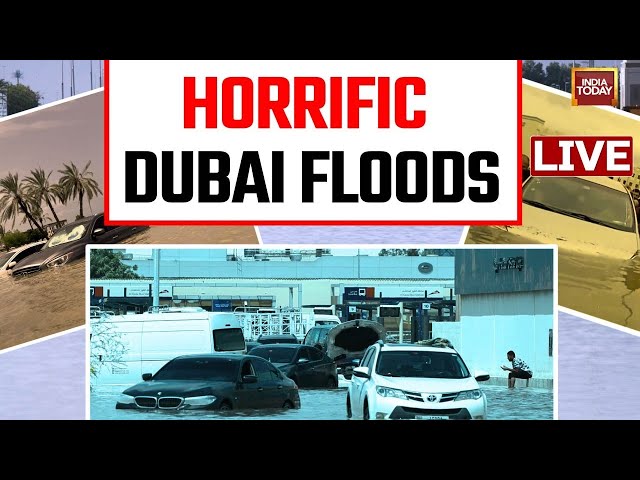 Dubai Floods LIVE News: Heavy Rain In Dubai | Dubai Floods Wreak Havoc | India Today LIVE