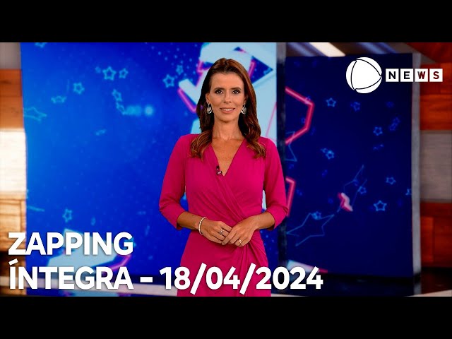 Zapping - 18/04/2024