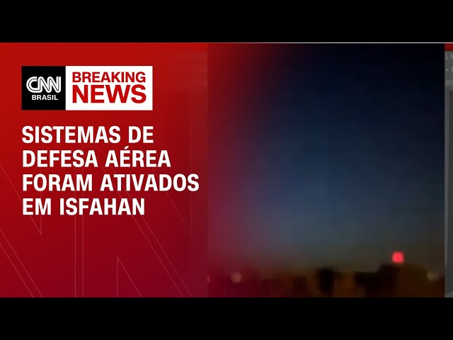 Sistemas de defesa aérea foram ativados em Isfahan | BREAKING NEWS